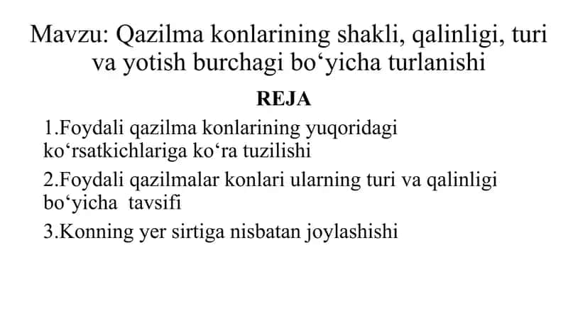 Qazilma konlarining shakli, qalinligi, turi va yotish burchagi bo‘yicha turlanish 1
