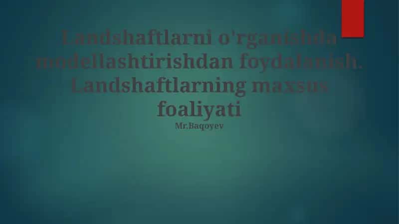 Landshaftlarni o'rganishda modellashtirishdan foydalanish 1