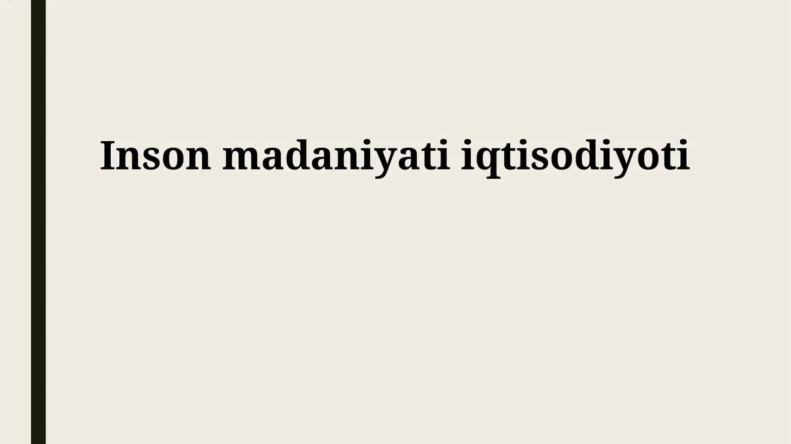 Inson madaniyati iqtisodiyoti 1