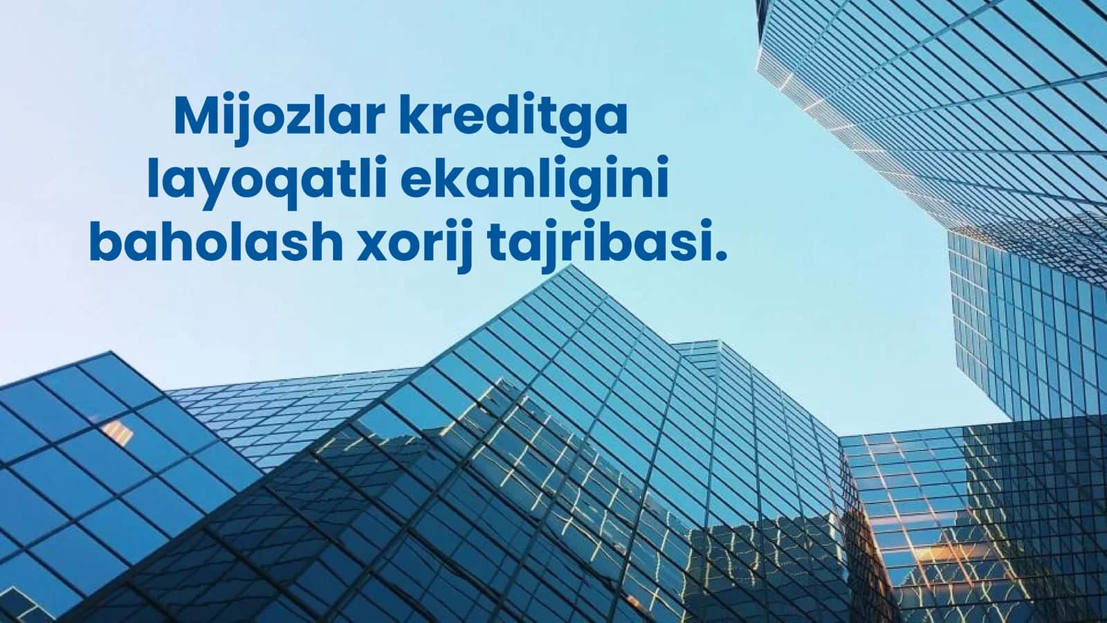 Mijozlar kreditga layoqatli ekanligini baholash xorij tajribasi 1