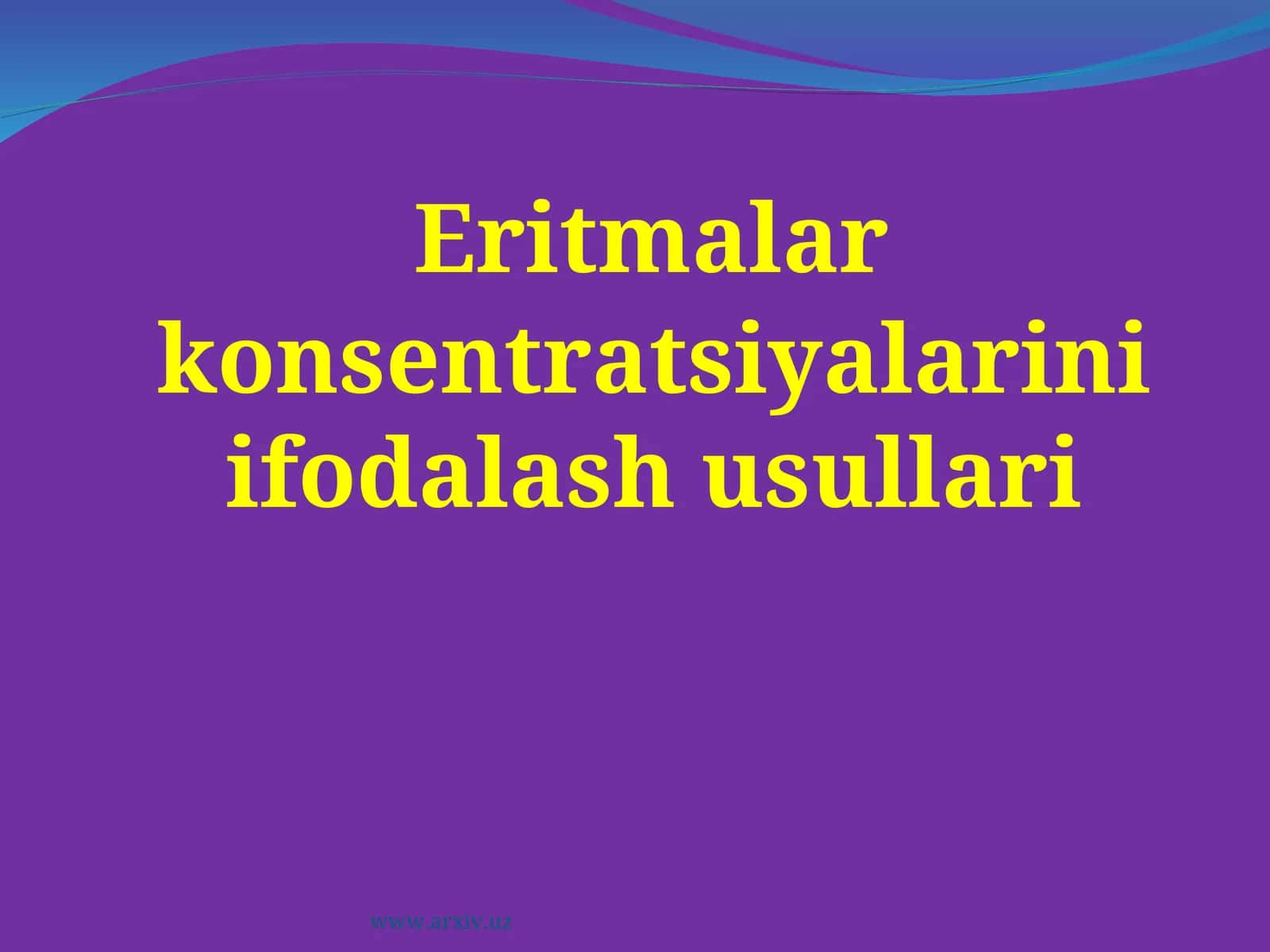 Eritmalar konsentratsiyalarini ifodalash usullari 1