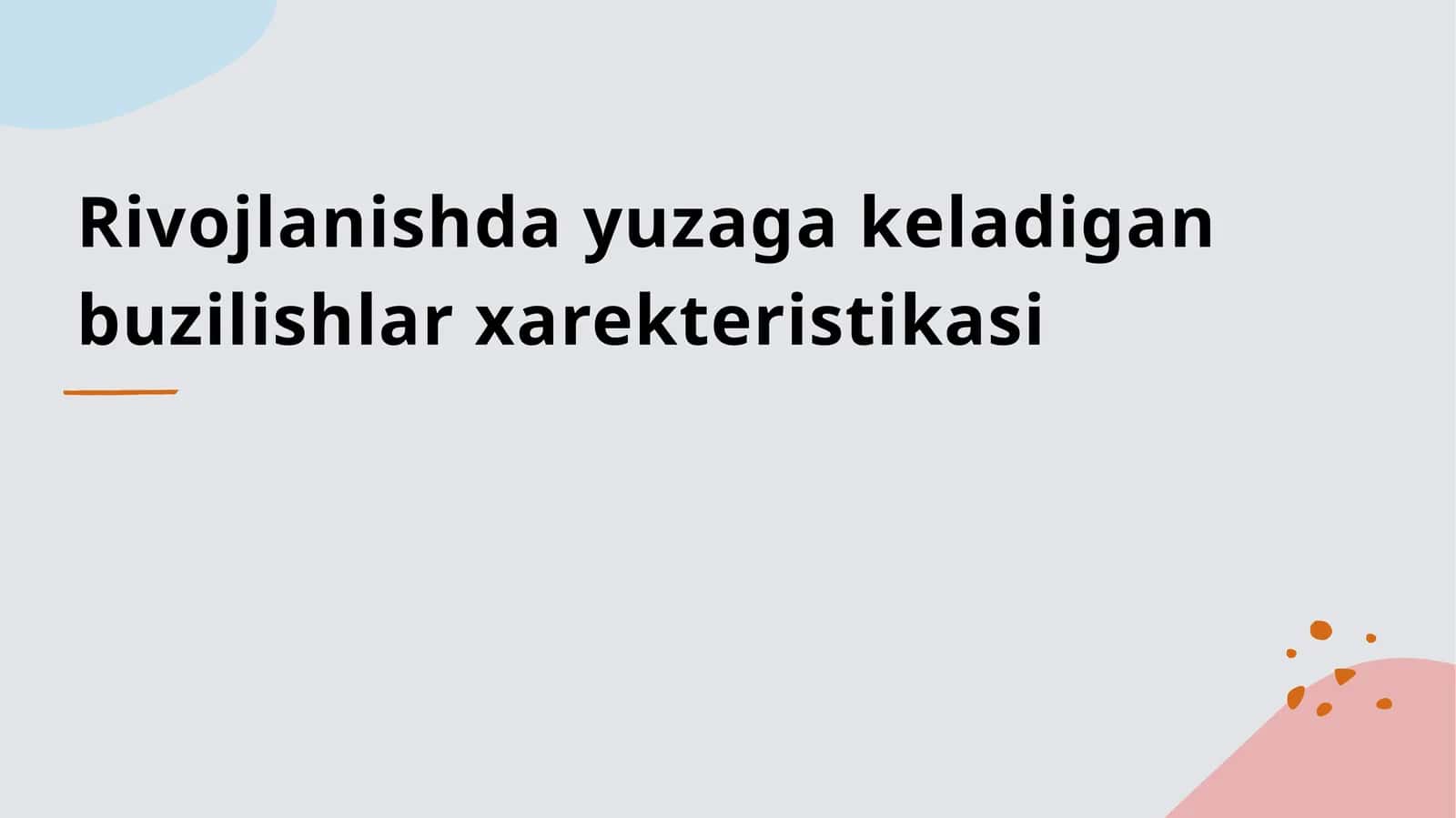 Rivojlanishda yuzaga keladigan buzilishlar xarekteristikasi 1