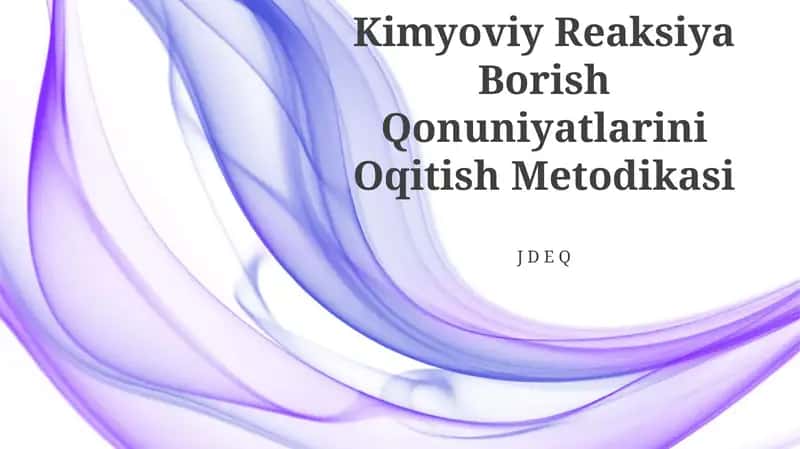 Kimyoviy Reaksiya Borish Qonuniyatlarini Oqitish Metodikasi 1