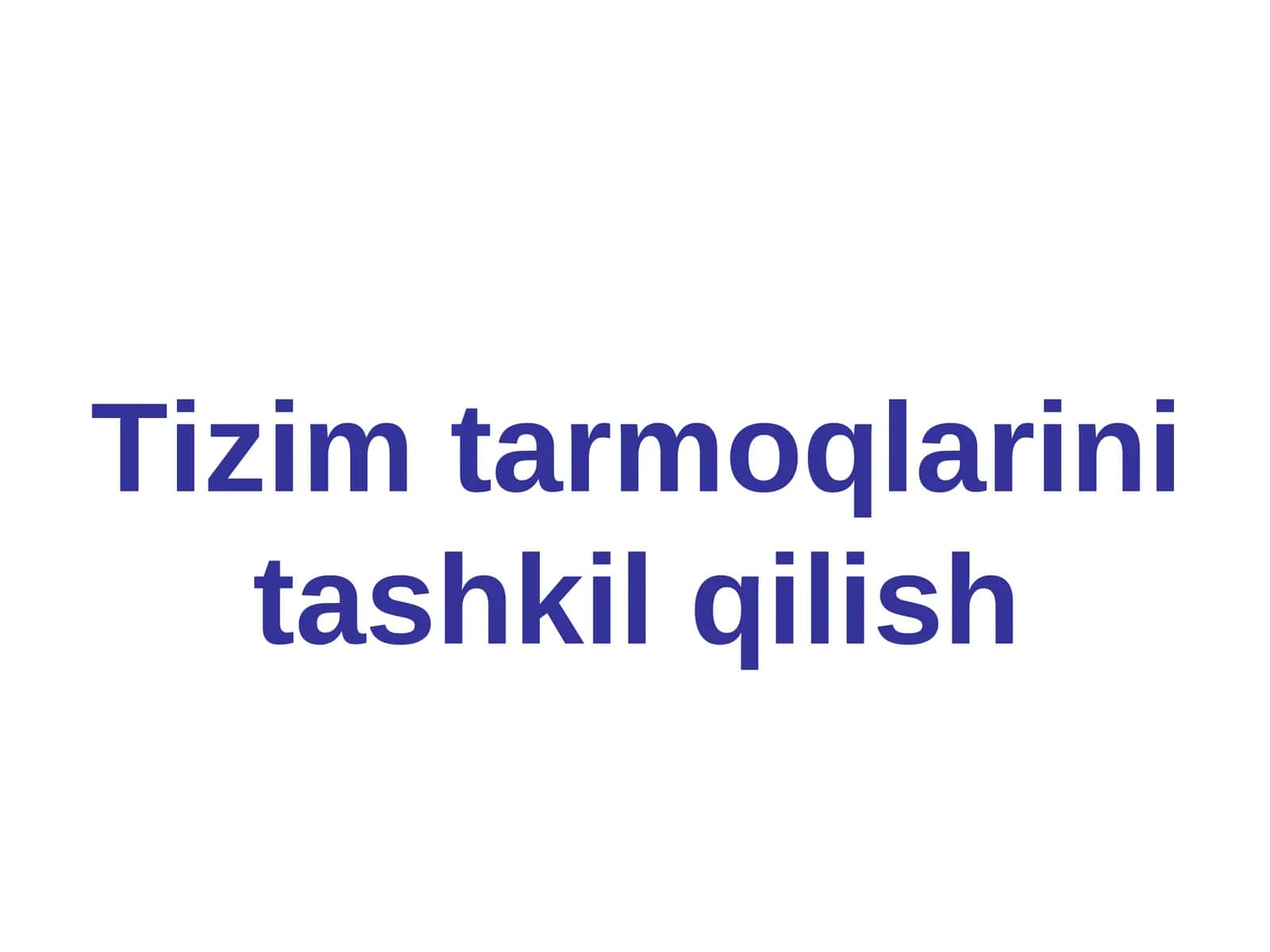 Tizim tarmoqlarini tashkil qilish 1