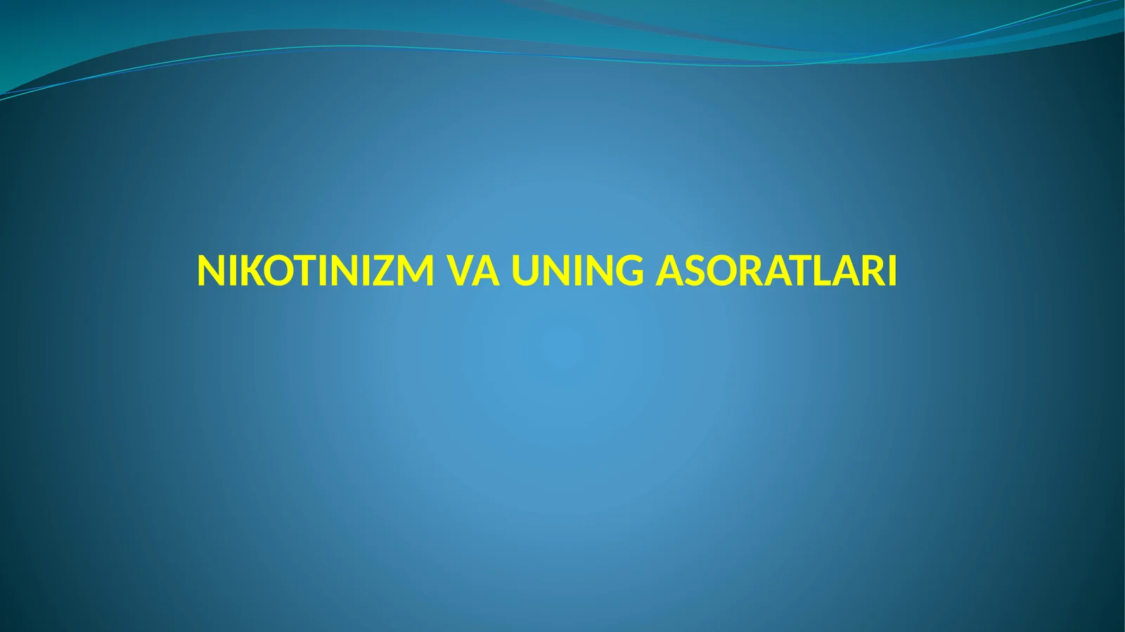 NIKOTINIZM VA UNING ASORATLARI 1