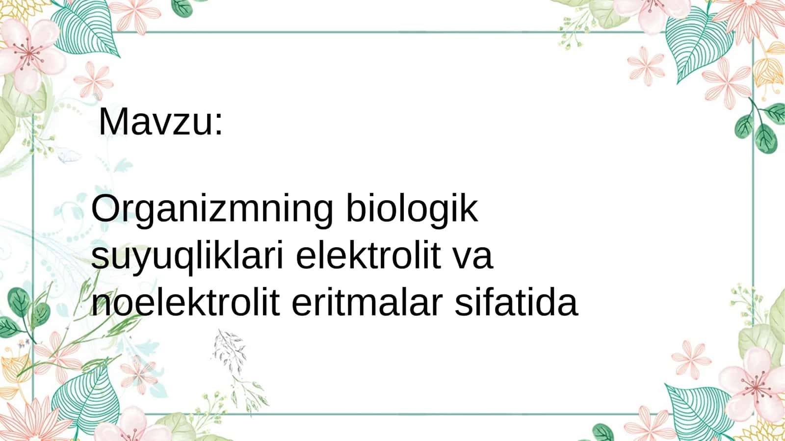Organizmning biologik suyuqliklari elektrolit va noelektrolit erit malarsifatida 1
