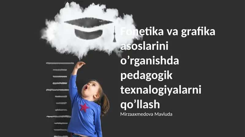 Fonetika va grafika asoslarini o’rganishda pedagogik texnalogiyalarni qo’llash 1