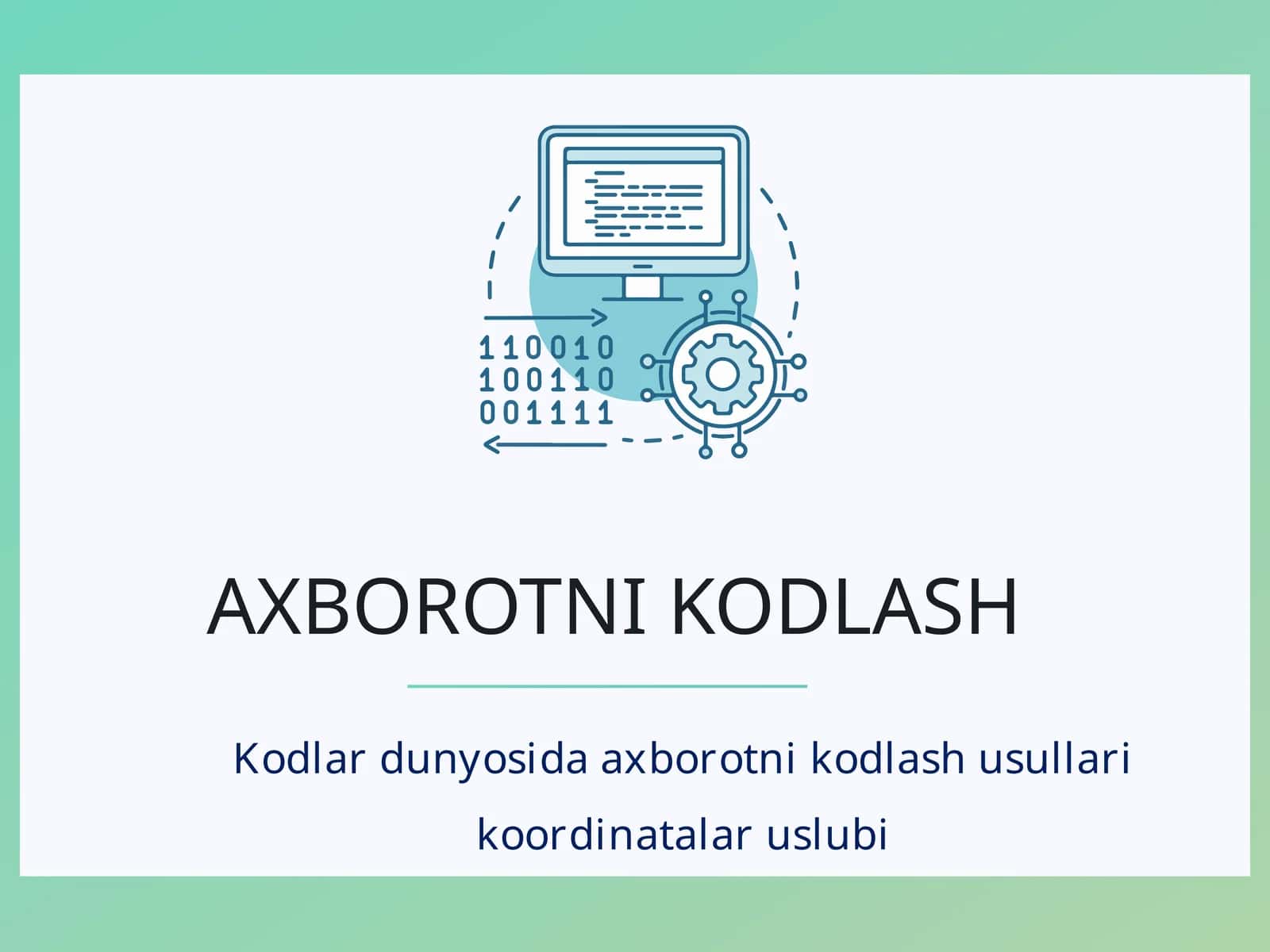 AXBOROTNI KODLASH 1