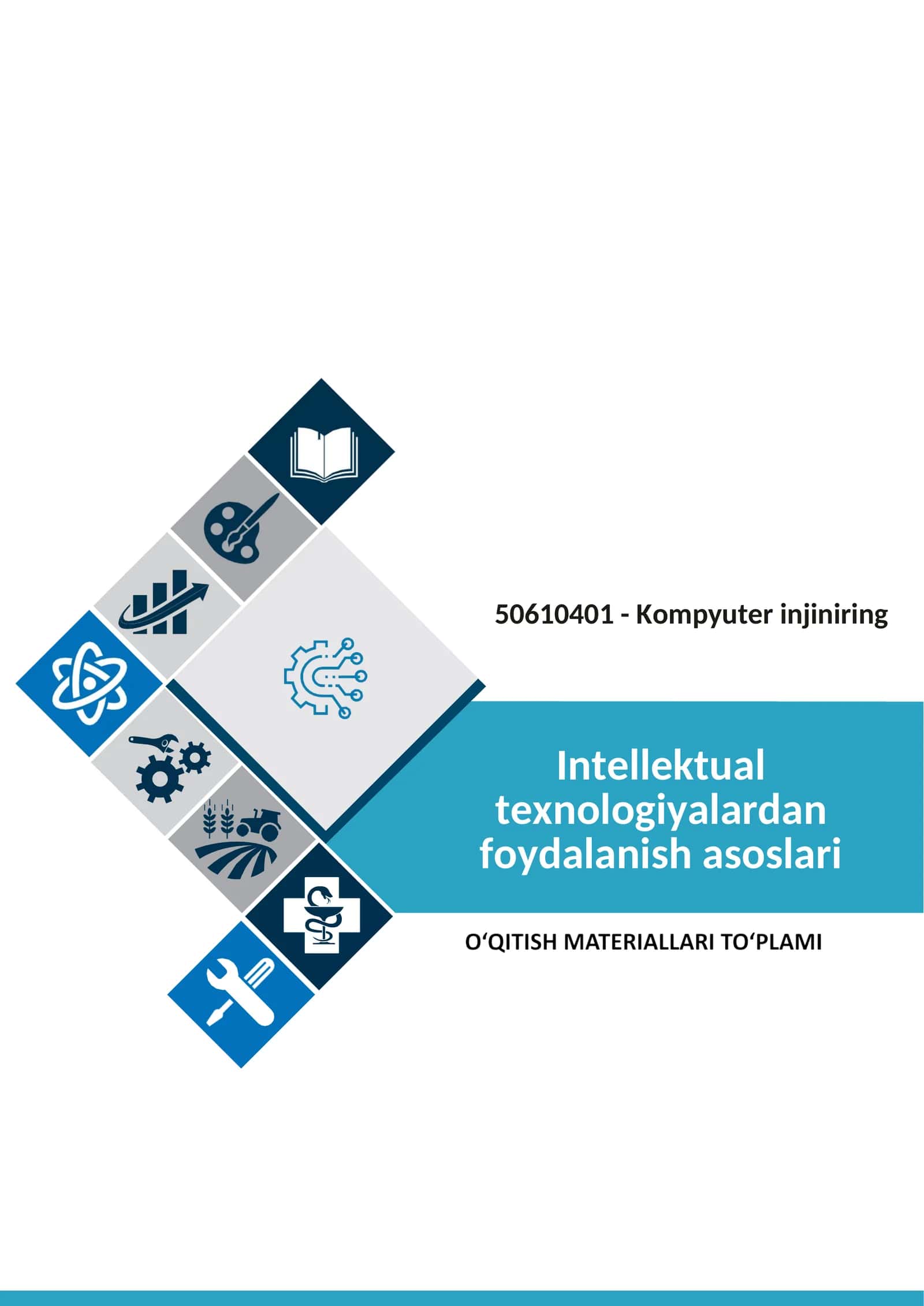 Intellektual texnologiyalardan foydalanish asoslari fanidan o'qitish materiallari to'plami 1