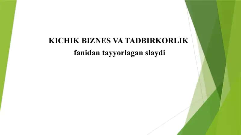 Kichik biznes va tadbirkorlikning mohiyati va mazmuni 1
