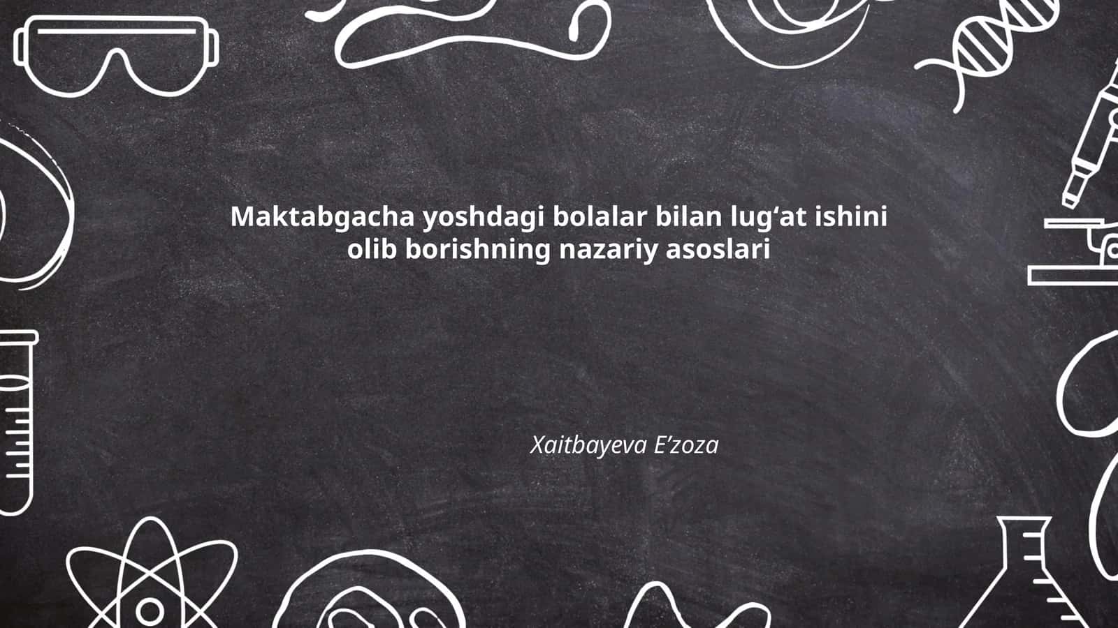 Maktabgacha yoshdagi bolalar bilan lugʻat ishini olib borishning nazariy asoslari 1