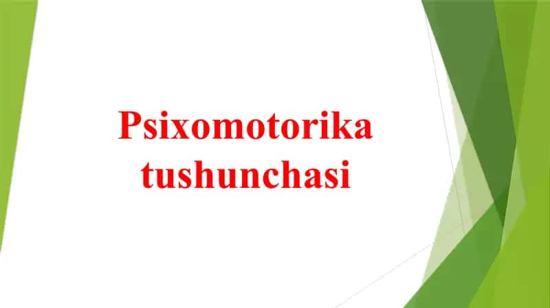 Psixomotorika tushunchasi 1