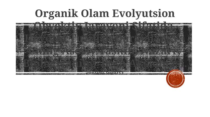 Organik Olam Evolyutsion Obyektiv Jarayoni Sifatida 1