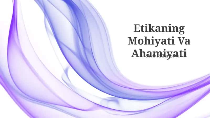 Etikaning Mohiyati Va Ahamiyati 1