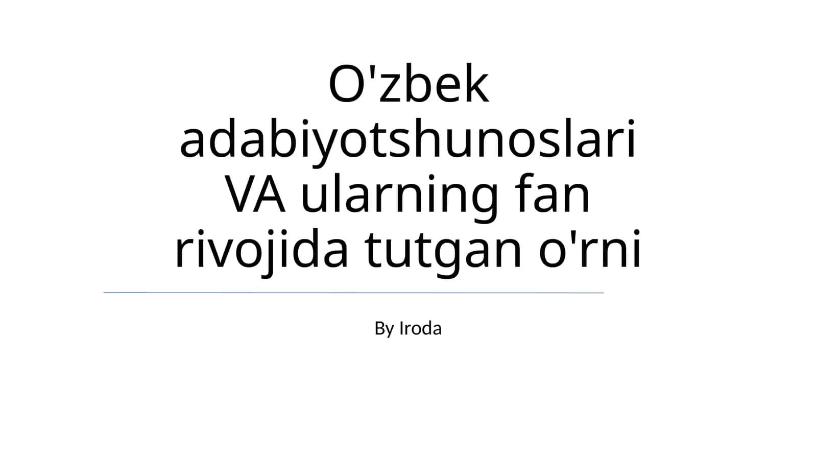 O'zbek adabiyotshunoslari VA ularning fan rivojida tutgan o'rni 1