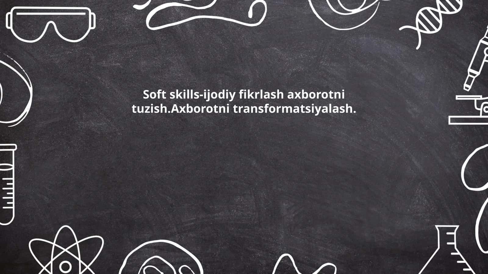 Soft skills-ijodiy fikrlash axborotni tuzish.Axborotni transformatsiyalash 1