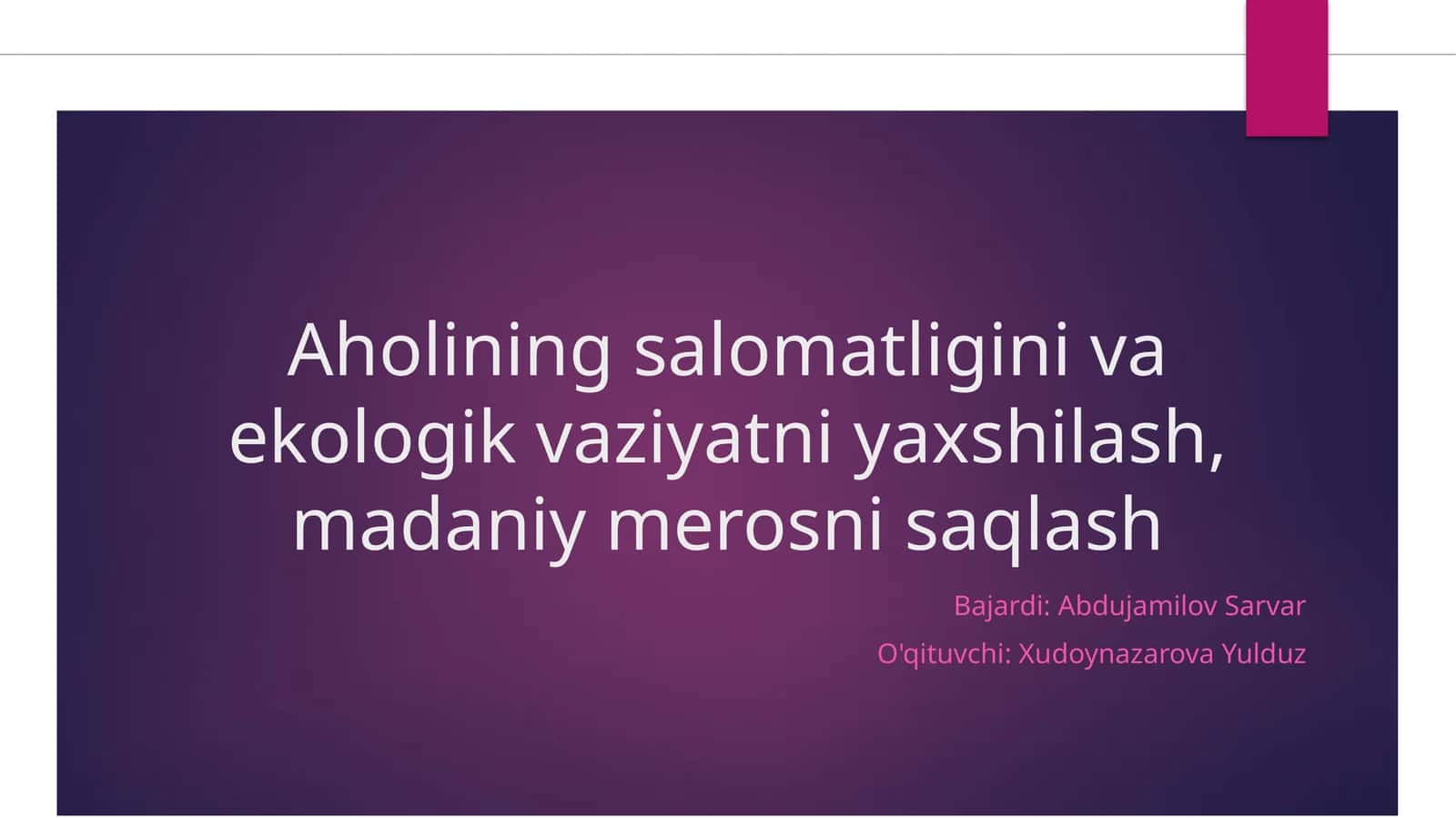 Aholining salomatligini va ekologik vaziyatni yaxshilash, madaniy merosni saqlash 1