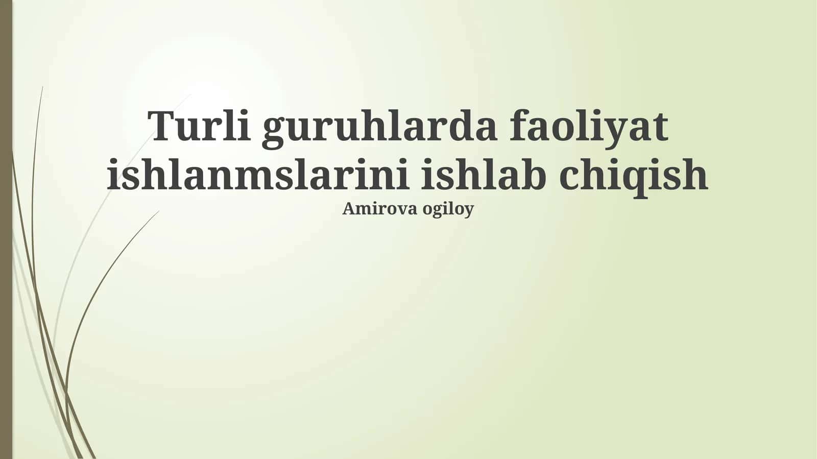 Turli guruhlarda faoliyat ishlanmslarini ishlab chiqish 1