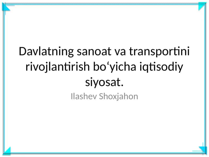 Davlatning sanoat va transportini rivojlantirish bo‘yicha iqtisodiy siyosat 1