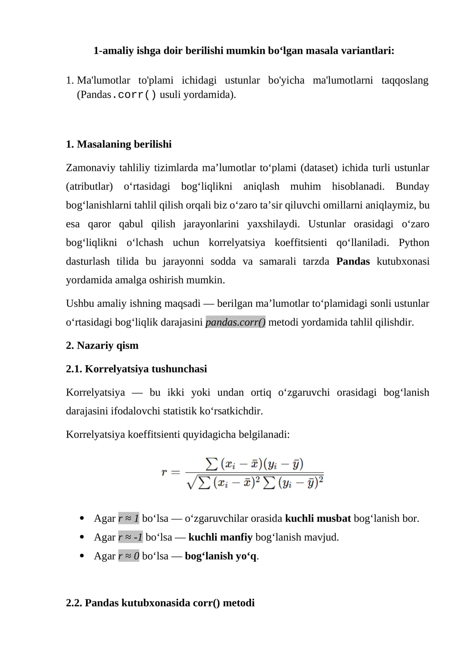 1.	Ma'lumotlar to'plami ichidagi ustunlar bo'yicha ma'lumotlarni taqqoslang (Pandas.corr() usuli yordamida). 1
