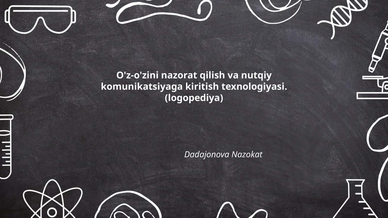 O'z-o'zini nazorat qilish va nutqiy komunikatsiyaga kiritish texnologiyasi.(logopediya) 1
