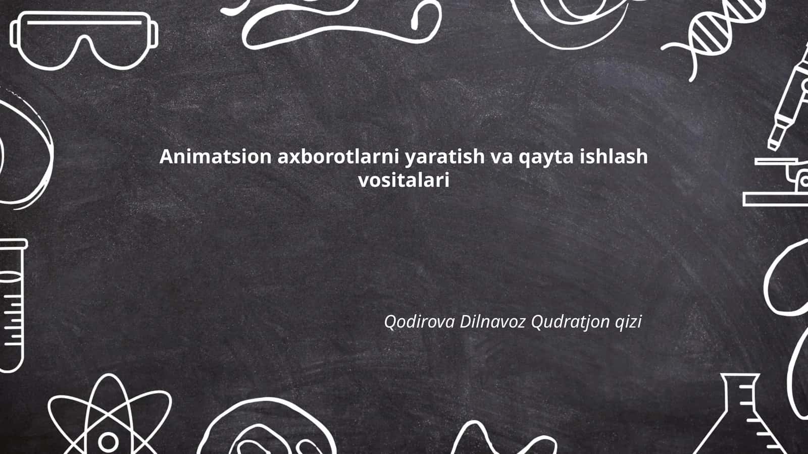 Animatsion axborotlarni yaratish va qayta ishlash vositalari 1