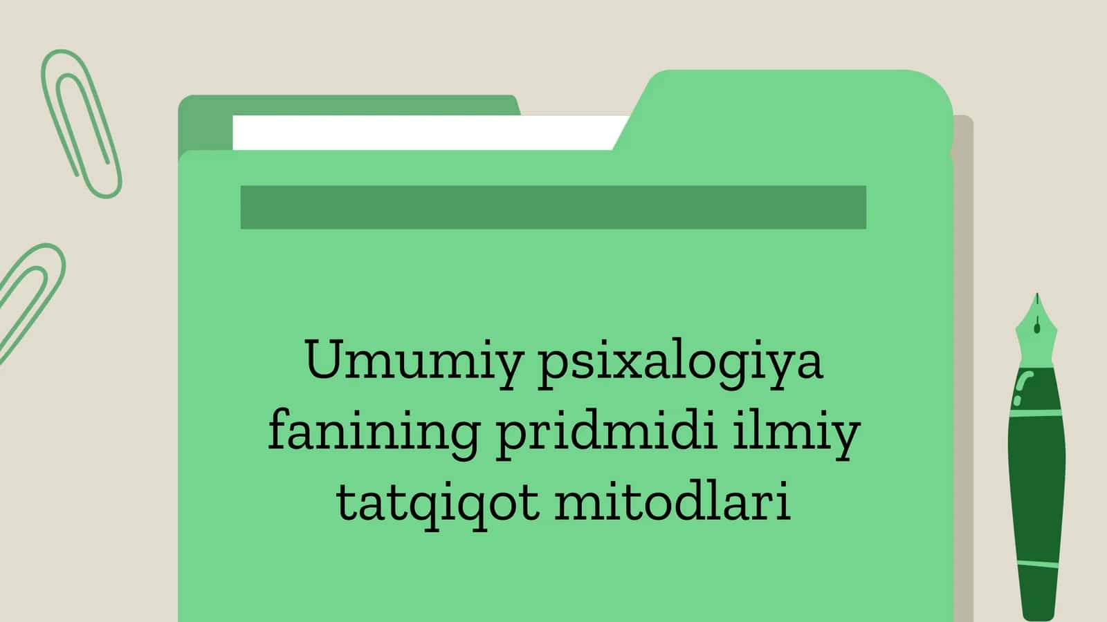 Umumiy psixalogiya fanining pridmidi ilmiy tatqiqot mitodlari 1