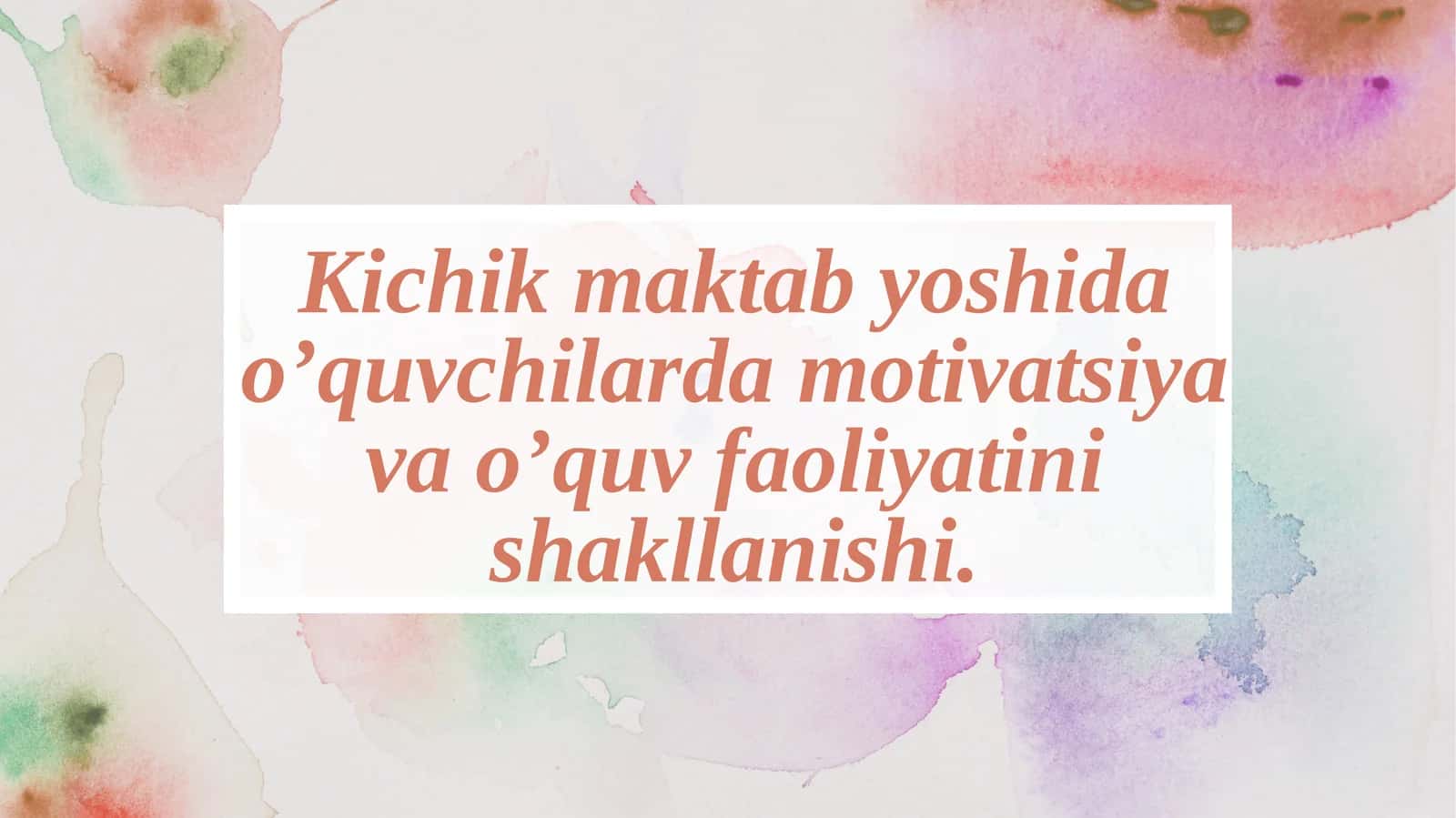 Kichik maktab yoshidagi o'quvchilarda motivatsiya va o'quv faoliyatini shakllantirish 1