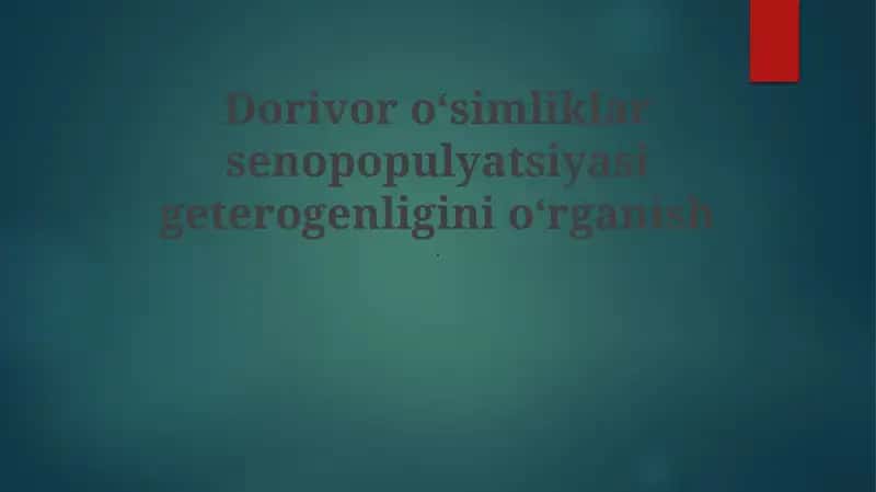 Dorivor oʻsimliklar senopopulyatsiyasi geterogenligini oʻrganish 1