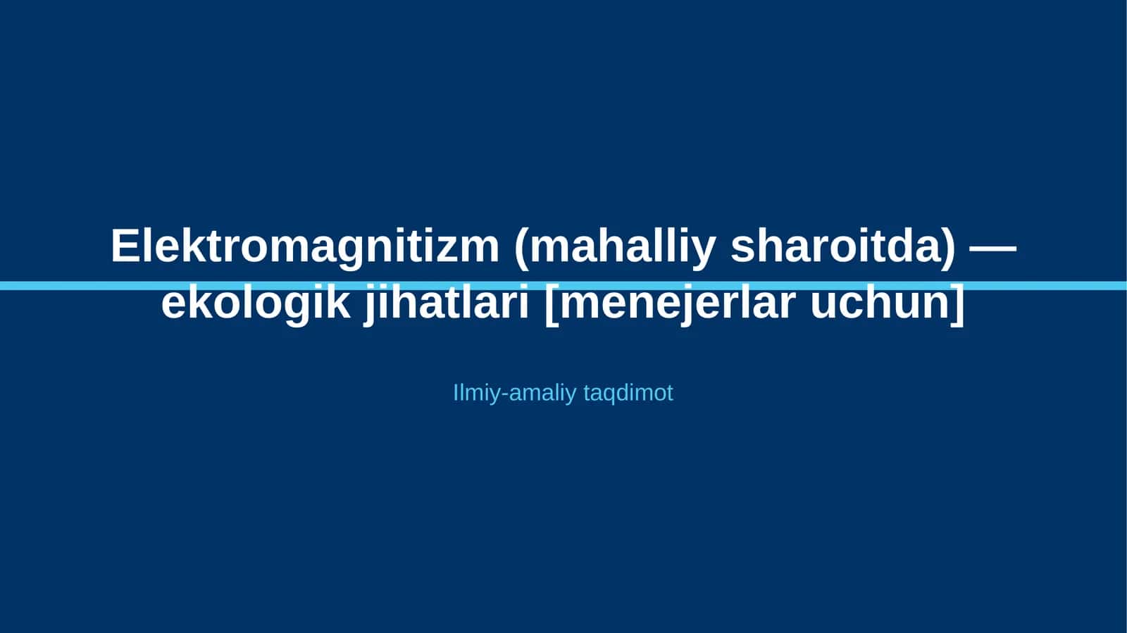 Elektromagnitizm (mahalliy sharoitda) — ekologik jihatlari [menejerlar uchun] 1