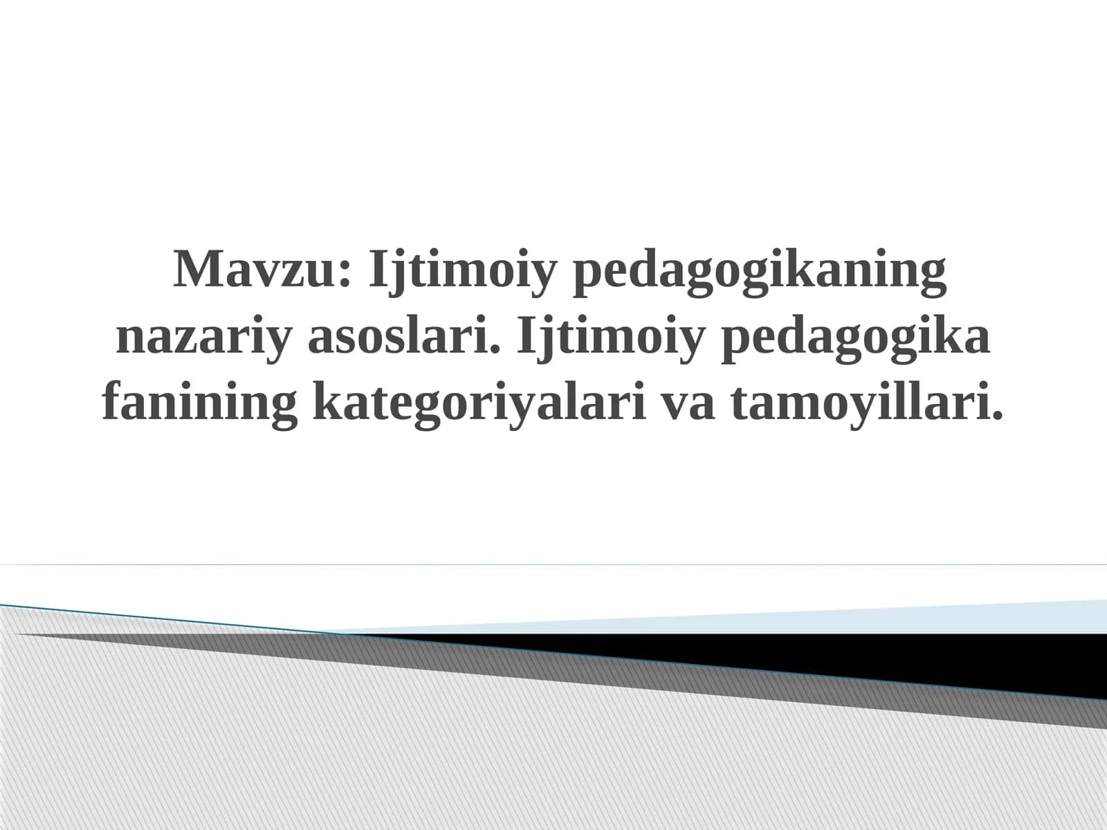 Ijtimoiy pedagogikaning nazariy asoslari 1