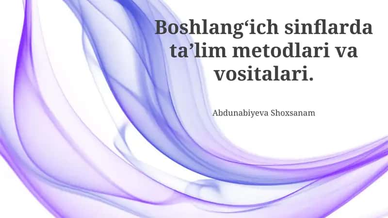 Boshlang'ich sinflarda o'qitish usullari 1