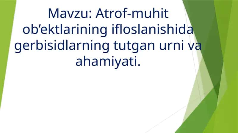 Atrof-muhit ob’ektlarining ifloslanishida gerbisidlarning tutgan urni va ahamiyati 1