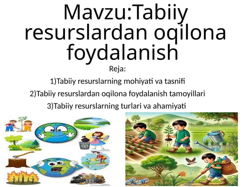 Tabiiy resurslardan oqilona foydalanish 1