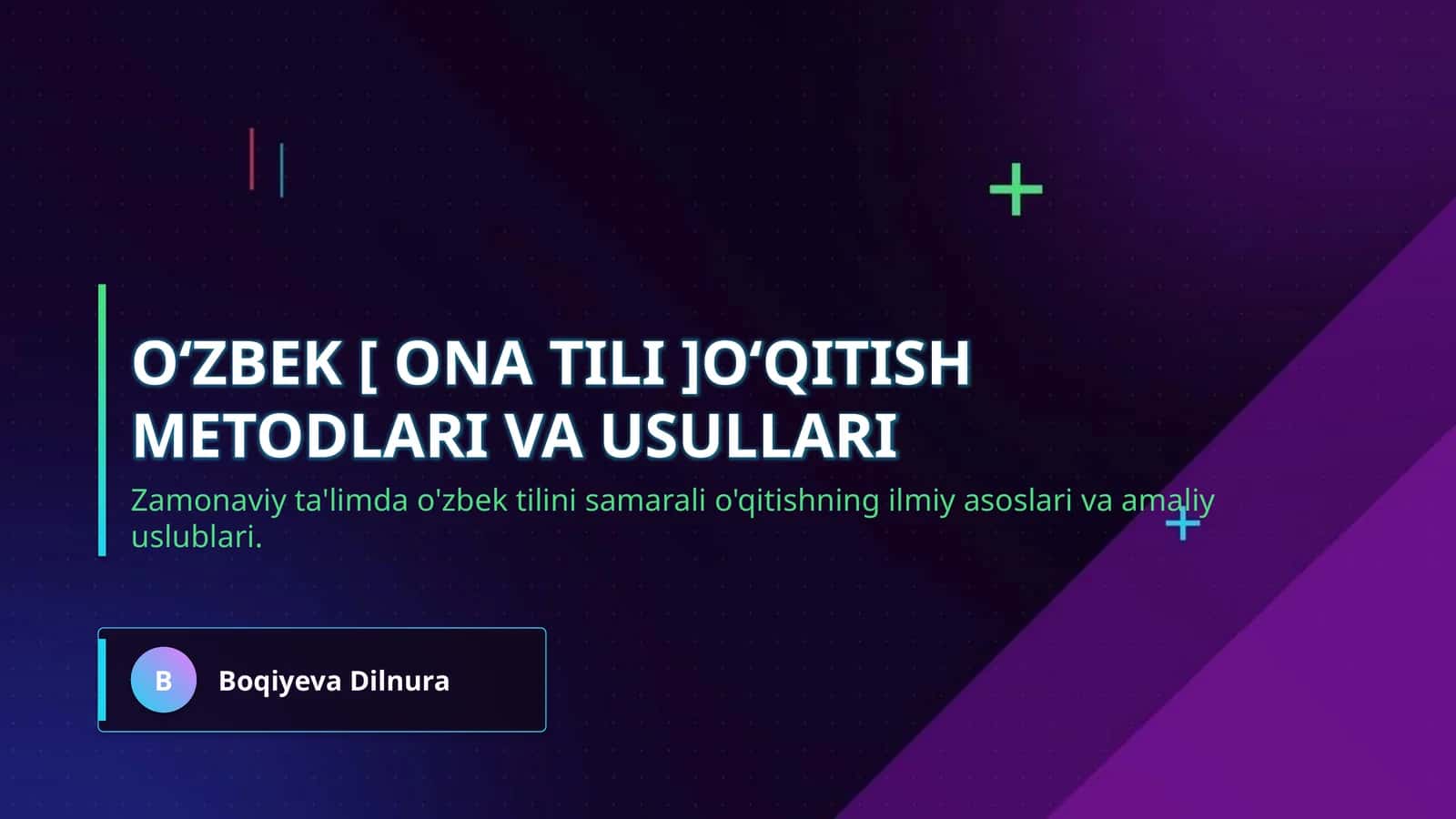 Oʻzbek [ ona tili ]oʻqitish metodlari va usullari 1