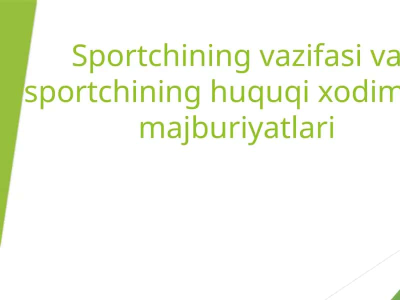 Sportchining vazifasi va sportchining huquqi xodimlari majburiyatlari 1