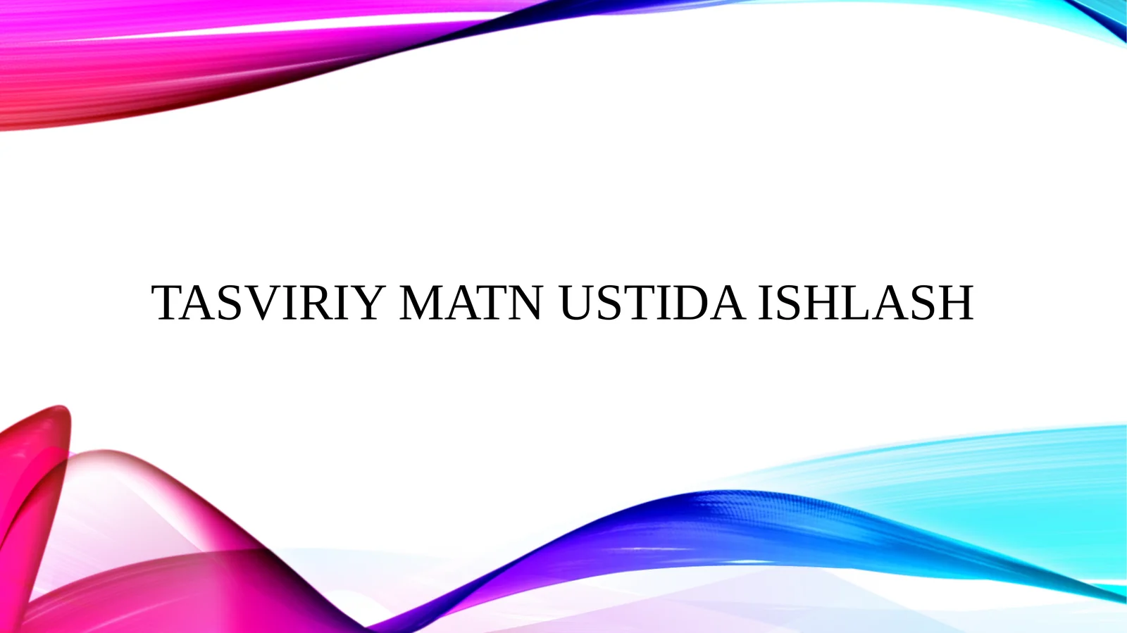 Tasviriy matn ustida ishlash 1