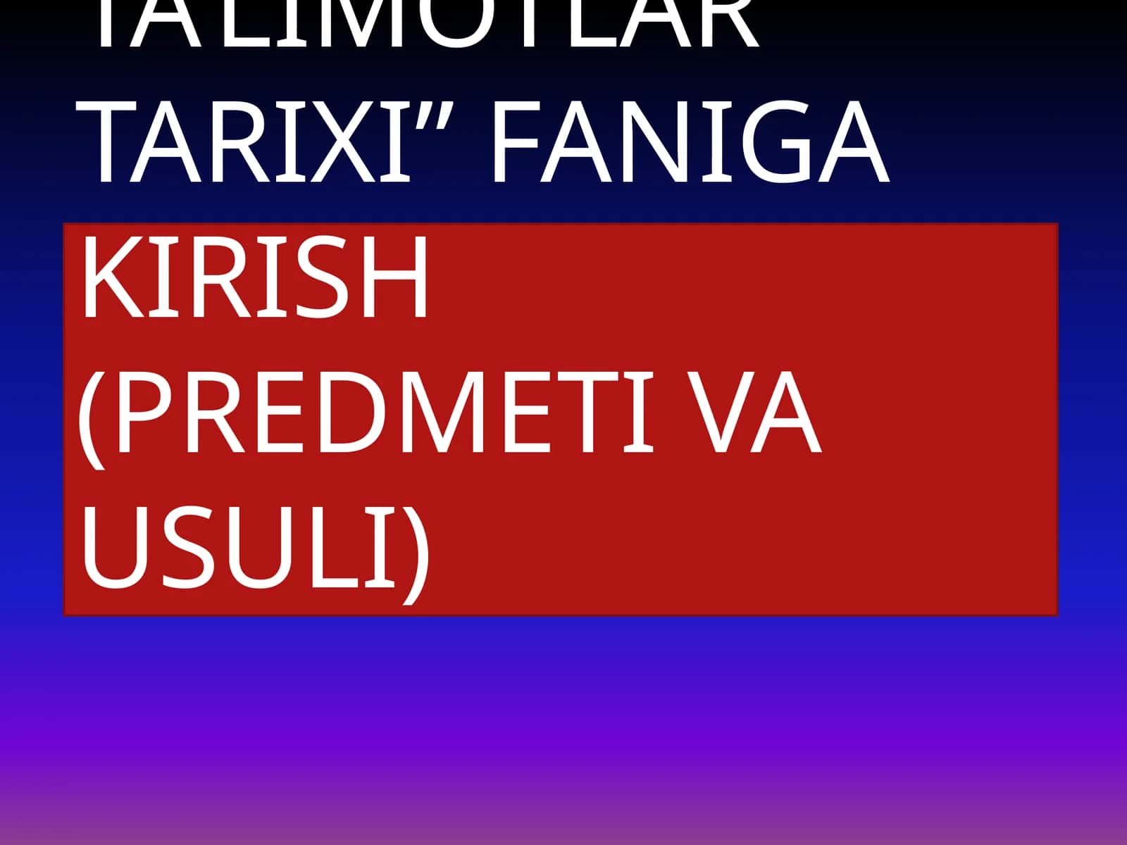 IQTISODIY TA'LIMOTLAR TARIXI FANIGA KIRISH (PREDMETI VA USULI) 1