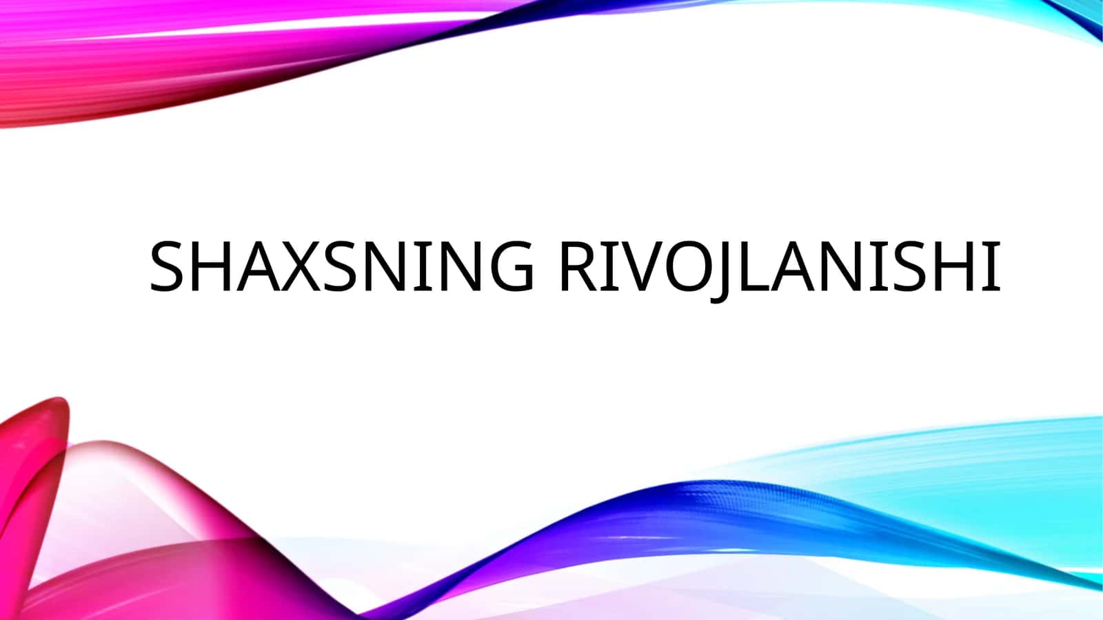 Shaxsning rivojlanishi 1