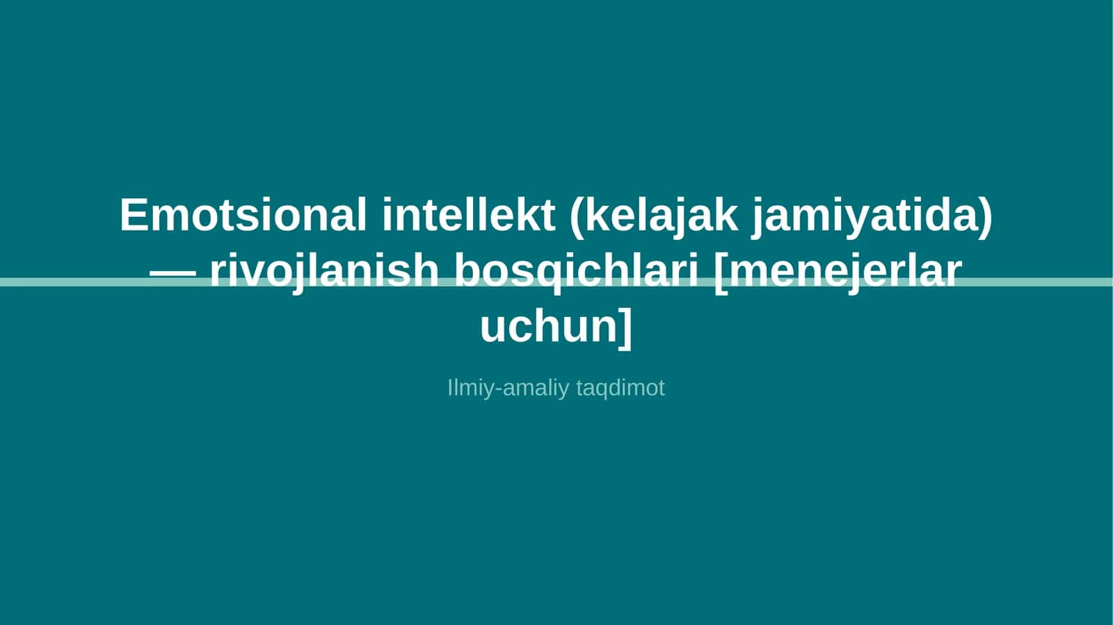 Emotsional intellekt (kelajak jamiyatida) — rivojlanish bosqichlari [menejerlar uchun] 1