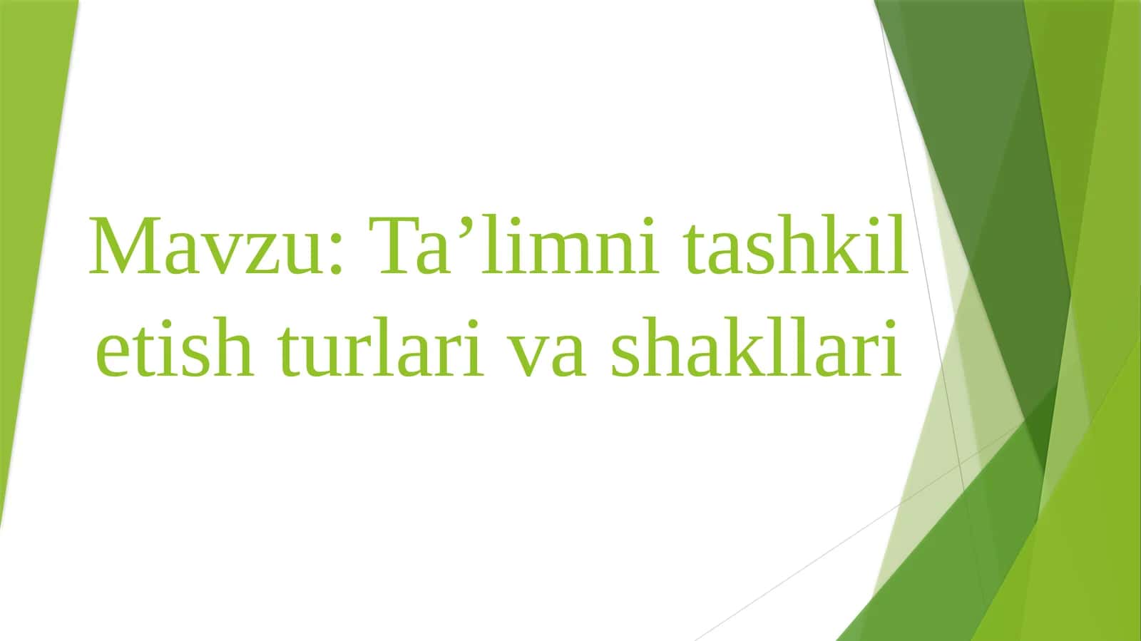 Ta’limni tashkil etish turlari va shakllari 1