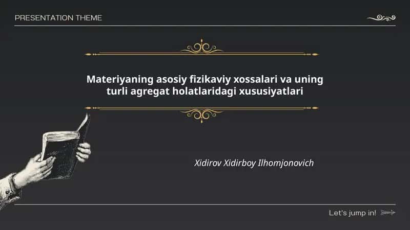 Materiyaning asosiy fizikaviy xossalari va uning turli agregat holatlaridagi xususiyatlari 1