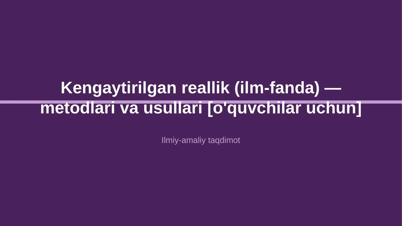 Kengaytirilgan reallik (ilm-fanda) — metodlari va usullari [o'quvchilar uchun] 1