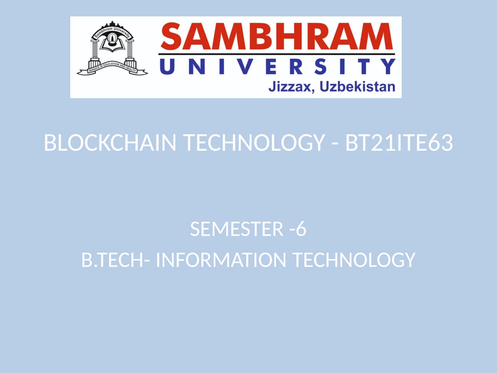 BLOCKCHAIN TECHNOLOGY - BT21ITE63 1