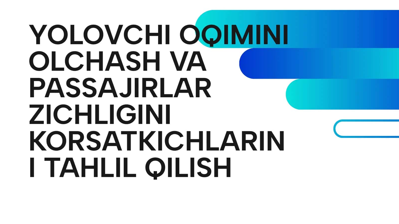 Yolovchi oqimini olchash va passajirlar zichligini korsatkichlarini tahlil qilish 1