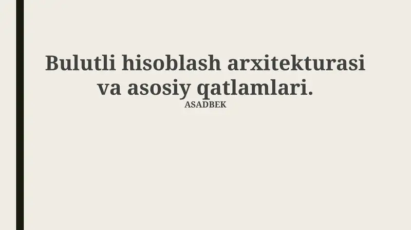 Bulutli hisoblash arxitekturasi va asosiy qatlamlari