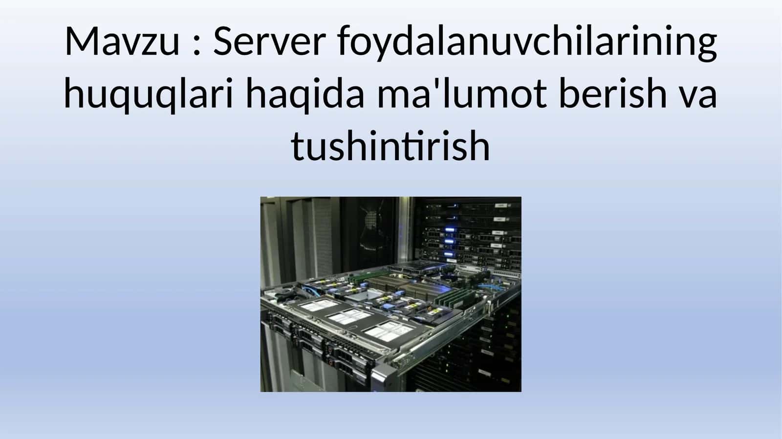 Server foydalanuvchilarining huquqlari haqida ma'lumot berish va tushintirish 1