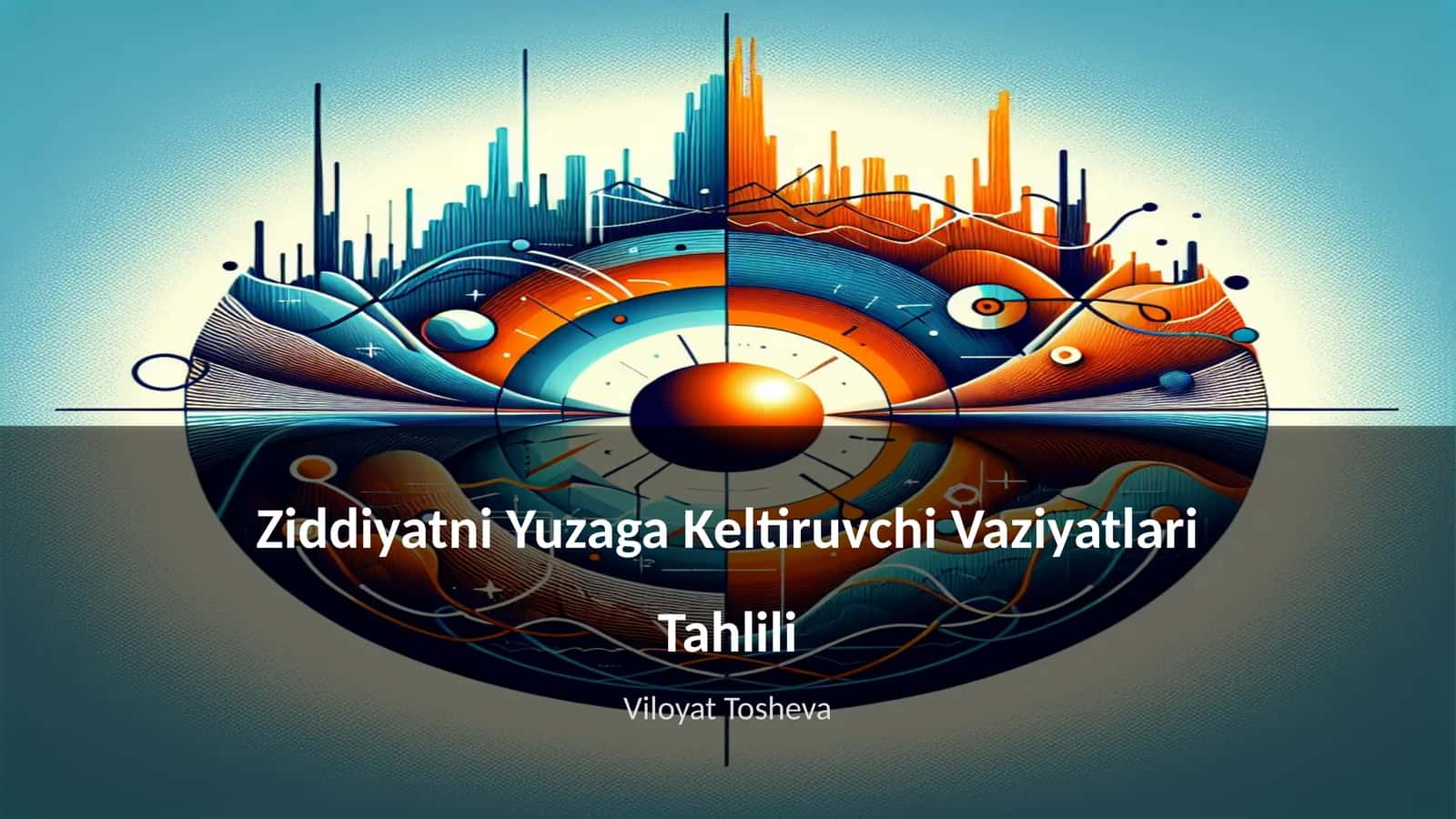 Ziddiyatni Yuzaga Keltiruvchi Vaziyatlari Tahlili 1