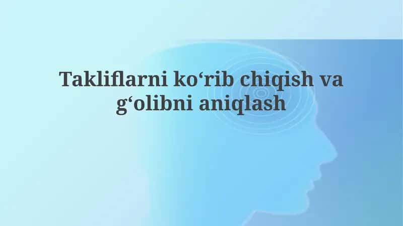 Takliflarni ko'rib chiqish va g'olibni aniqlash 1