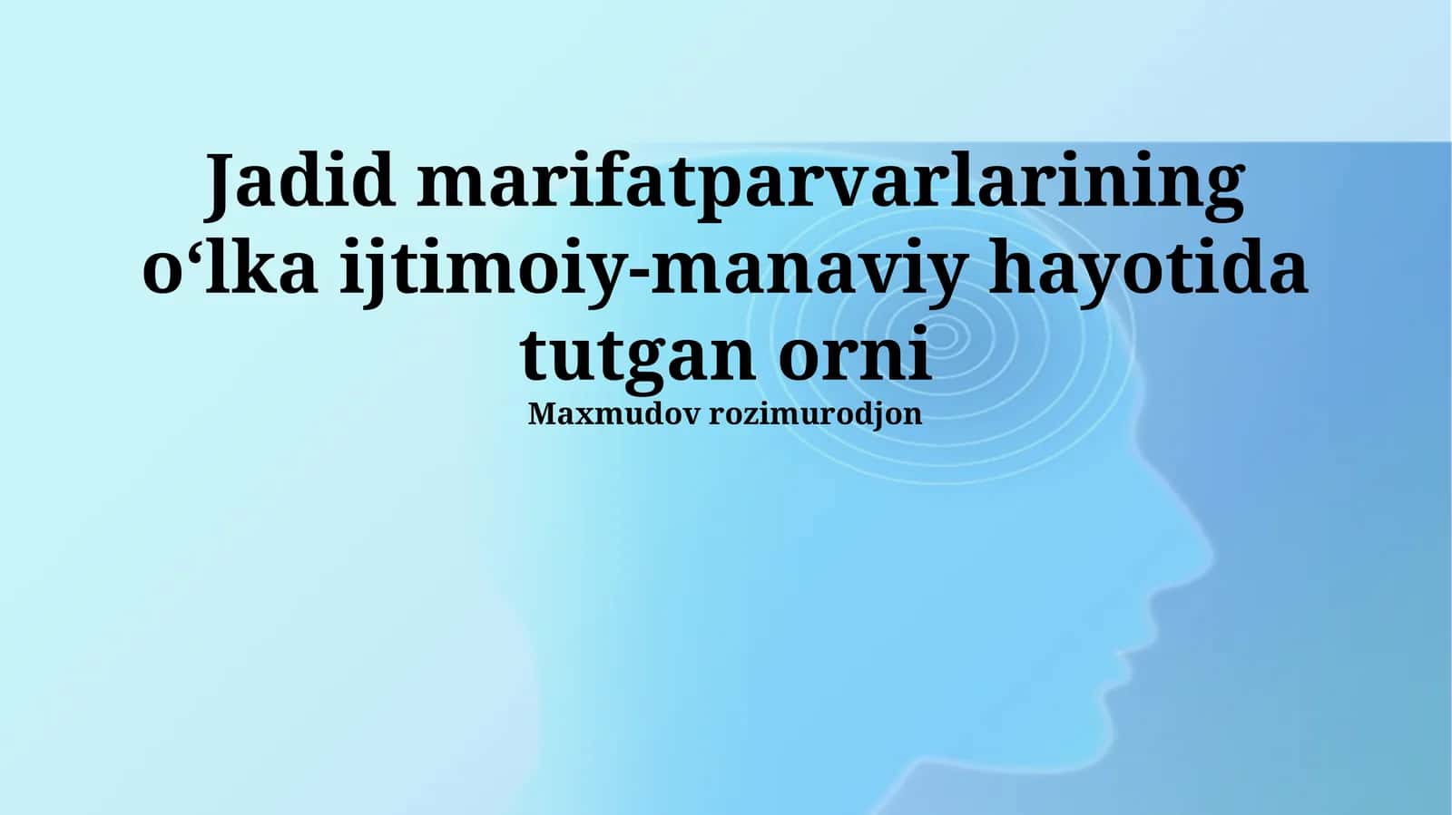 Jadid marifatparvarlarining oʻlka ijtimoiy-manaviy hayotida tutgan orni 1